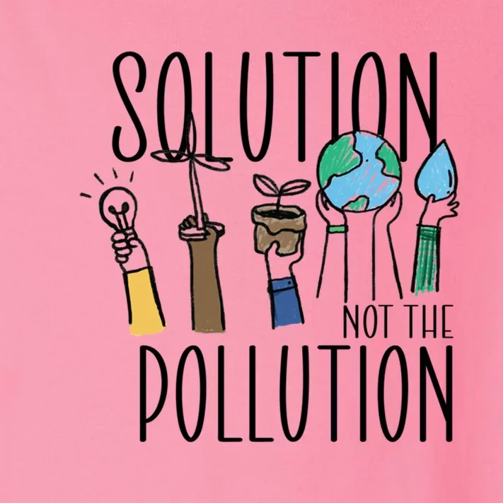 Earth Day Be Part Of The Solution Not Pollution Environt Gift Toddler Long Sleeve Shirt