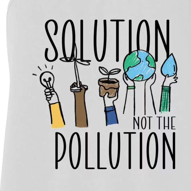 Earth Day Be Part Of The Solution Not Pollution Environt Gift Women's Racerback Tank