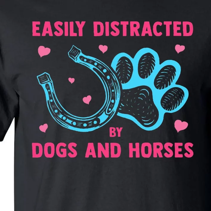 Easily Distracted By Dogs And Horses Animal Lover Tall T-Shirt