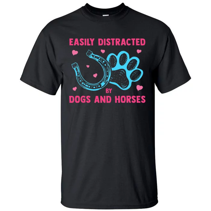 Easily Distracted By Dogs And Horses Animal Lover Tall T-Shirt