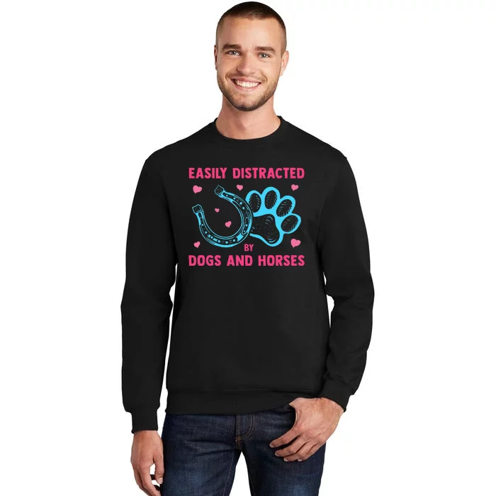 Easily Distracted By Dogs And Horses Animal Lover Tall Sweatshirt