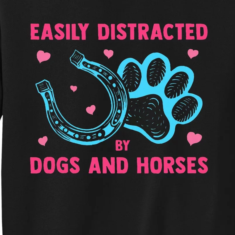 Easily Distracted By Dogs And Horses Animal Lover Tall Sweatshirt