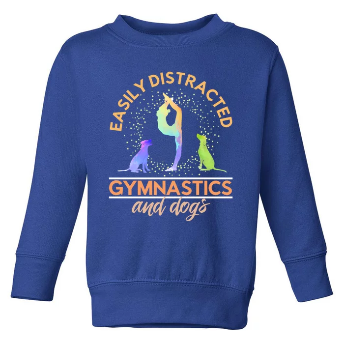 Easily Distracted By Gymnastics And Dogs Tumbling Gymnast Gift Toddler Sweatshirt