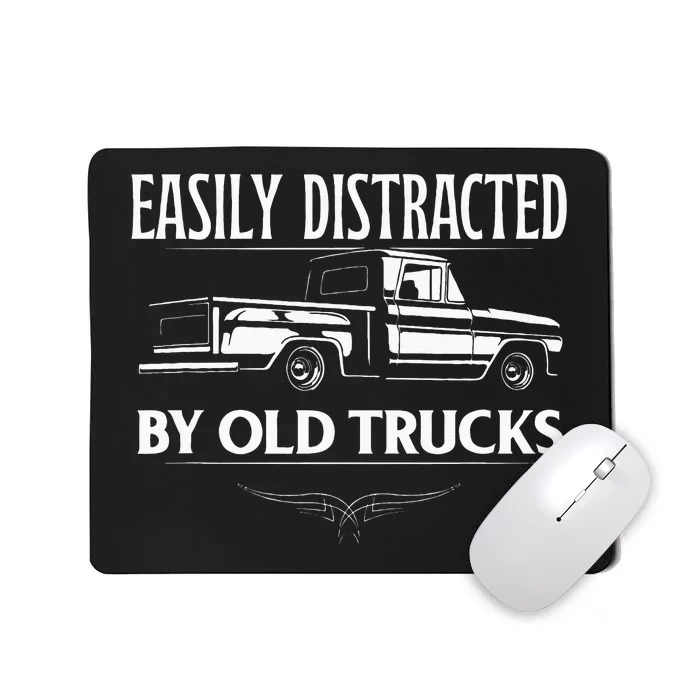 Easily Distracted By Old Pick Up Trucks Classic Pickup Mousepad