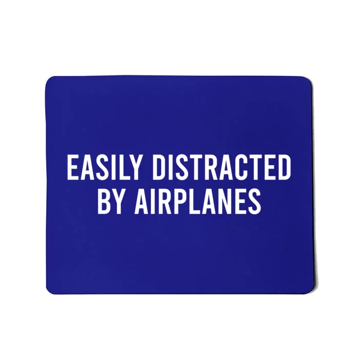 Easily Distracted By Airplanes Funny Pilot Gift Mousepad