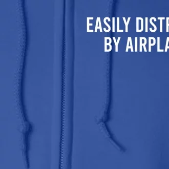 Easily Distracted By Airplanes Funny Pilot Gift Full Zip Hoodie