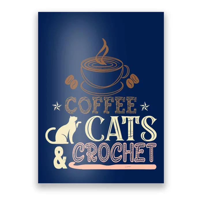 Easily Distracted By Crochet And Coffee Crochet Cats Lovers Poster