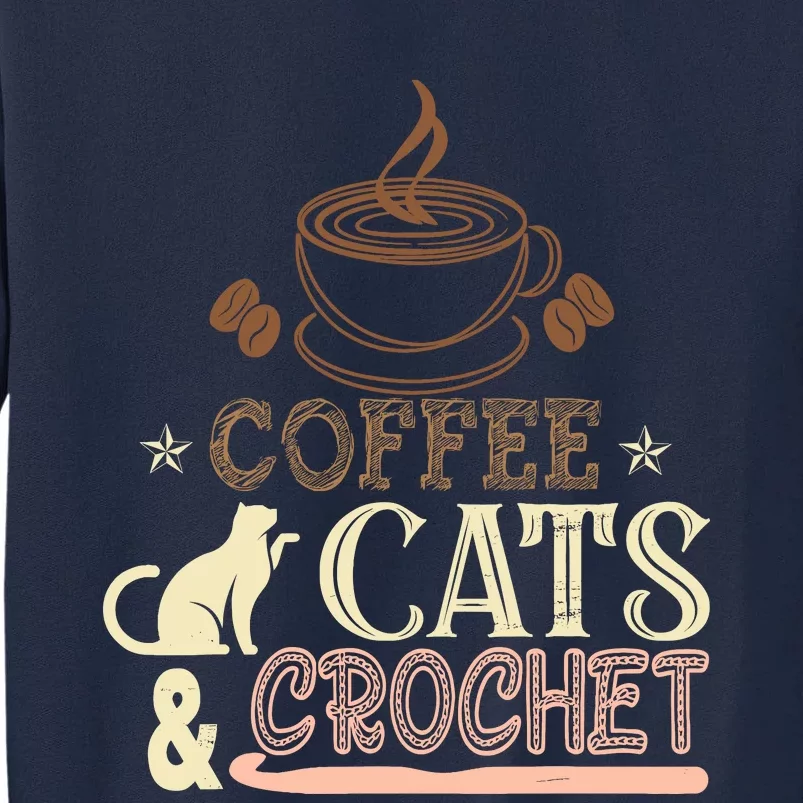 Easily Distracted By Crochet And Coffee Crochet Cats Lovers Tall Sweatshirt