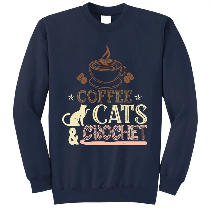 Easily Distracted By Crochet And Coffee Crochet Cats Lovers Tall Sweatshirt