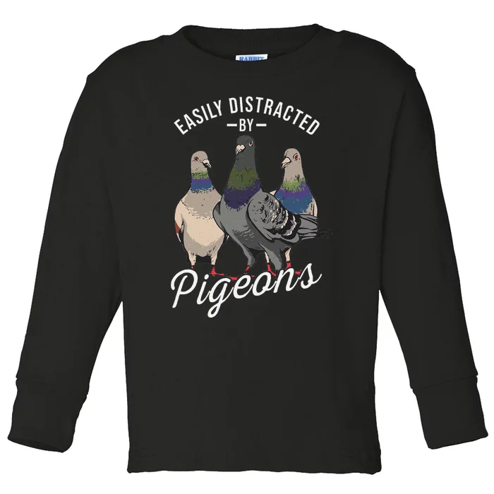 Easily Distracted By Pigeons Pigeon Lover Toddler Long Sleeve Shirt