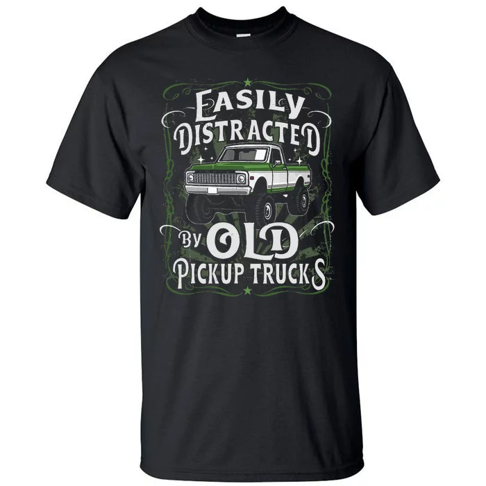 Easily Distracted By Old Pickup Trucks Tall T-Shirt