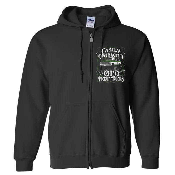 Easily Distracted By Old Pickup Trucks Full Zip Hoodie