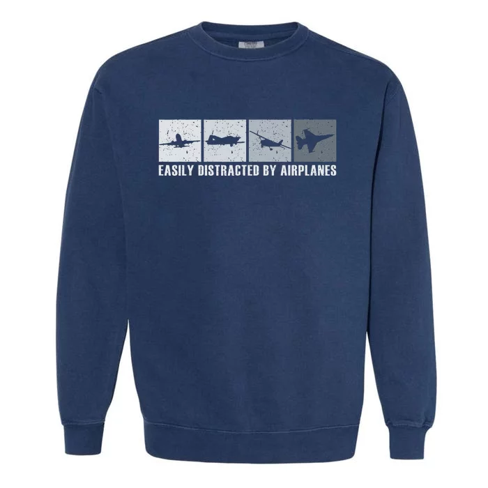 Easily Distracted By Airplanes Pilot Aviation Plane Lover Garment-Dyed Sweatshirt