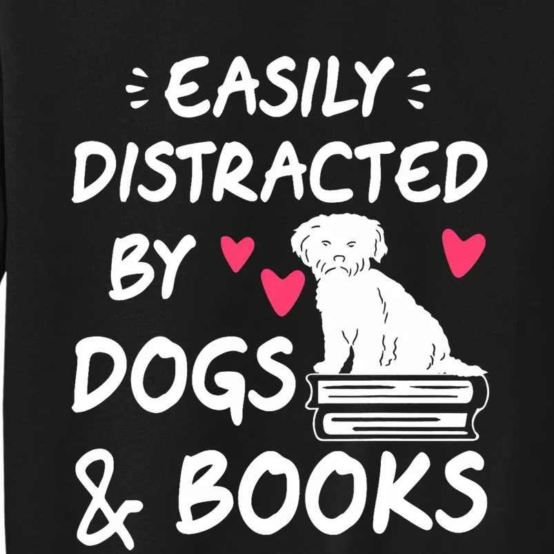 Easily Distracted By Dogs And Books Dog & Book Lover Sweatshirt