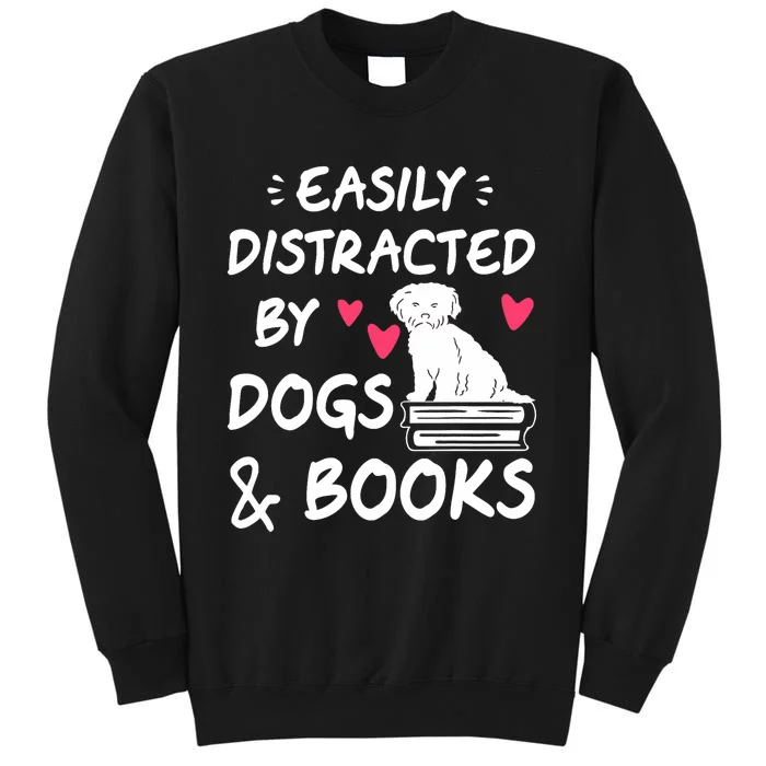 Easily Distracted By Dogs And Books Dog & Book Lover Sweatshirt