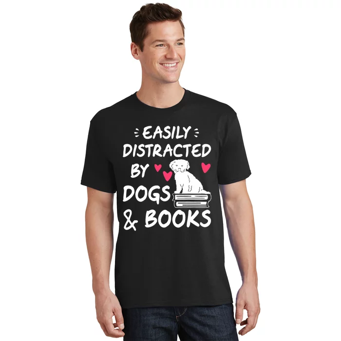 Easily Distracted By Dogs And Books Dog & Book Lover T-Shirt