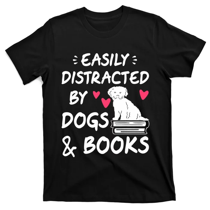 Easily Distracted By Dogs And Books Dog & Book Lover T-Shirt