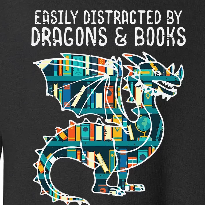 Easily Distracted By Dragons Books Funny Reading Bookworm Toddler Sweatshirt