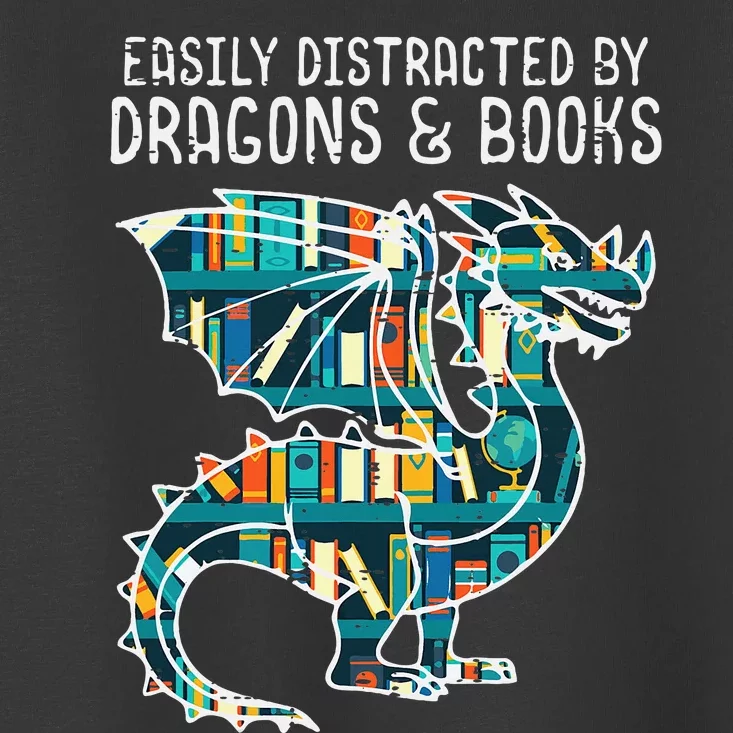 Easily Distracted By Dragons Books Funny Reading Bookworm Toddler T-Shirt