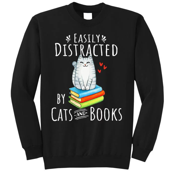 Easily Distracted By Cats And Books Tall Sweatshirt