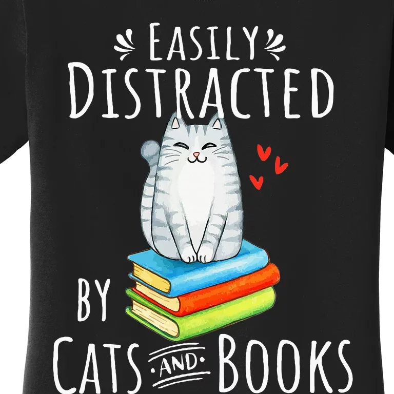 Easily Distracted By Cats And Books Women's T-Shirt