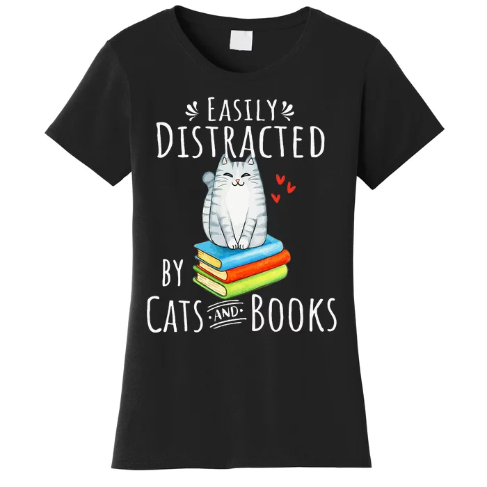 Easily Distracted By Cats And Books Women's T-Shirt