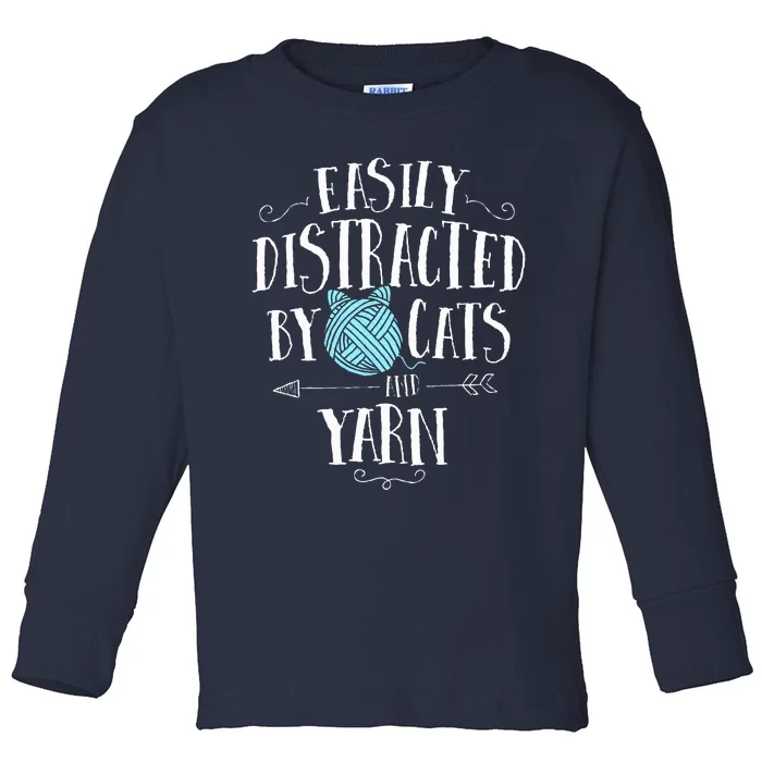 Easily Distracted By Cats And Yarn Knitting Yarn Crochet Toddler Long Sleeve Shirt