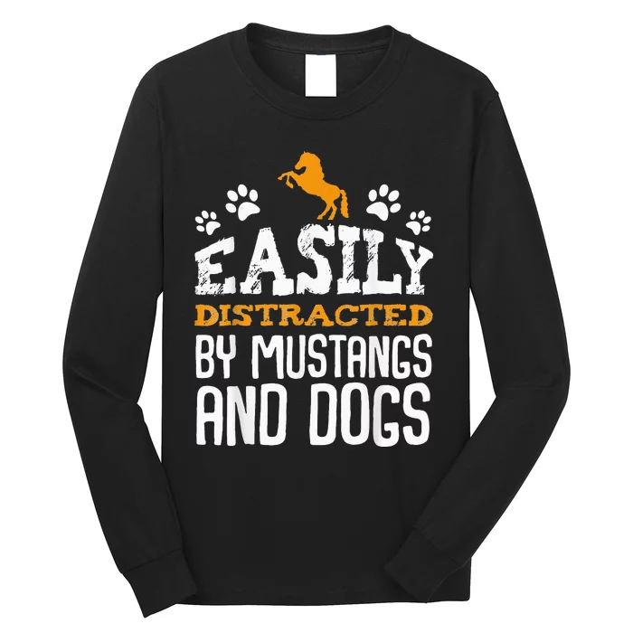 Easily Distracted By Mustangs And Dogs Funny Dog Lover Long Sleeve Shirt