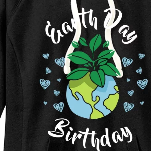 Earth Day Birthday Gift Funny Gift Women's Fleece Hoodie