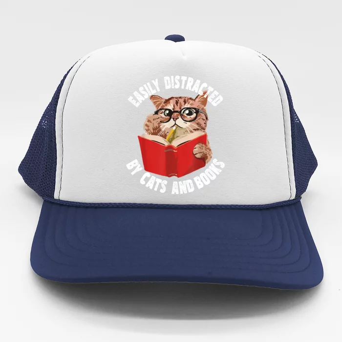 Easily Distracted By Cats And Books Funny Cat & Book Lover Trucker Hat