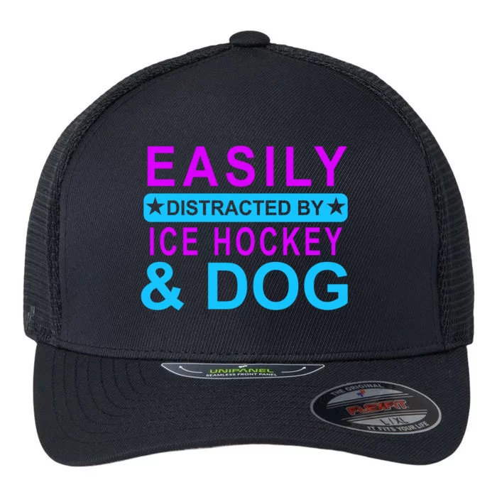 Easily Distracted By Ice Hockey And Dog Flexfit Unipanel Trucker Cap