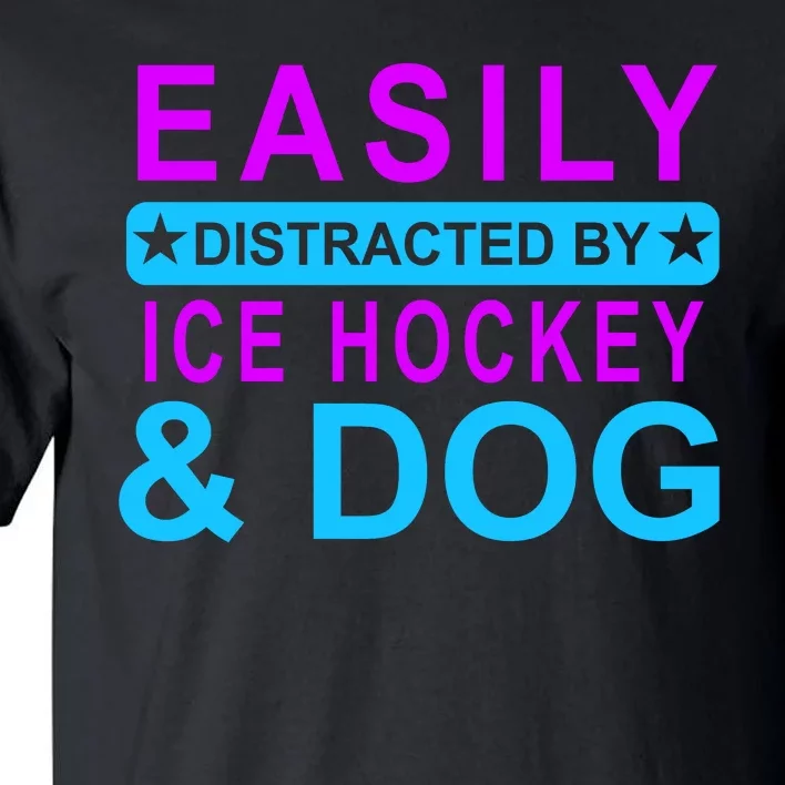 Easily Distracted By Ice Hockey And Dog Tall T-Shirt