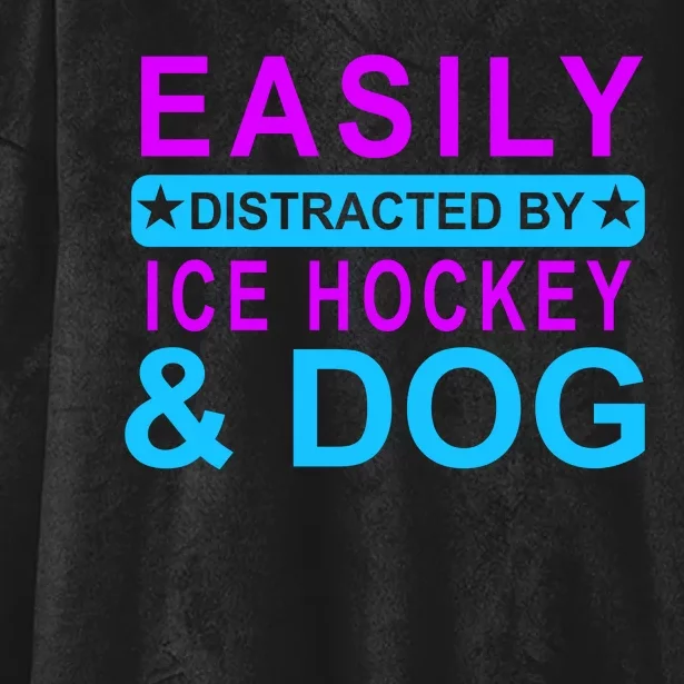 Easily Distracted By Ice Hockey And Dog Hooded Wearable Blanket