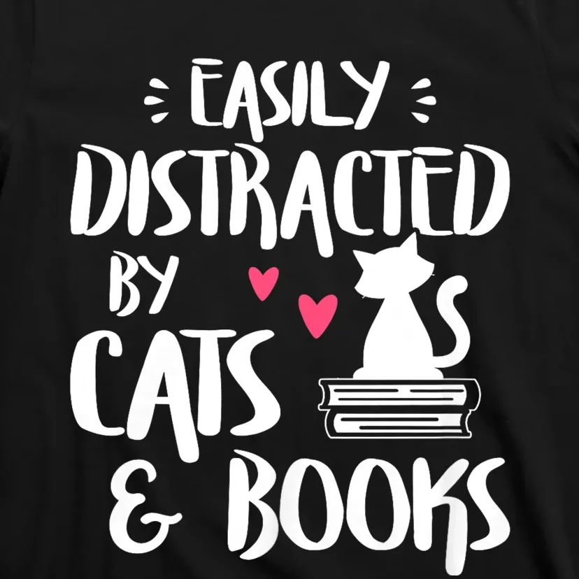 Easily Distracted By Cats And Books Cat & Book Lover T-Shirt