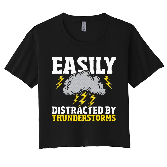 Easily Distracted By Thunderstorms Weather Meteorologist Women's Crop Top Tee