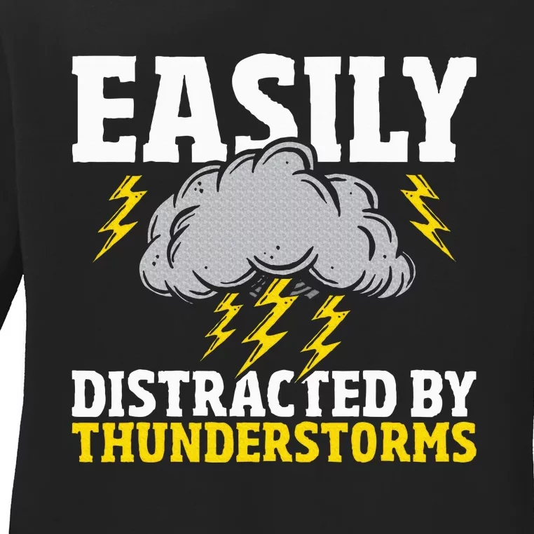 Easily Distracted By Thunderstorms Weather Meteorologist Ladies Long Sleeve Shirt