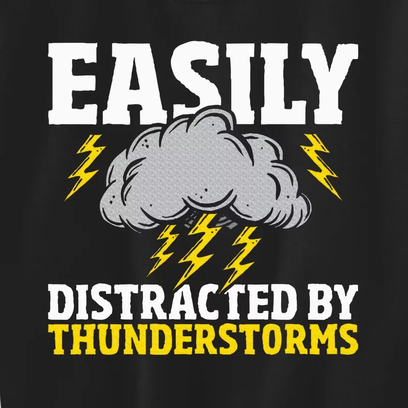 Easily Distracted By Thunderstorms Weather Meteorologist Kids Sweatshirt