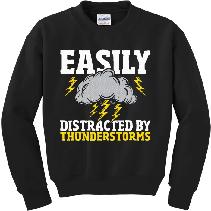 Easily Distracted By Thunderstorms Weather Meteorologist Kids Sweatshirt