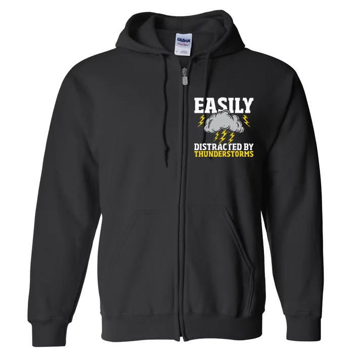 Easily Distracted By Thunderstorms Weather Meteorologist Full Zip Hoodie