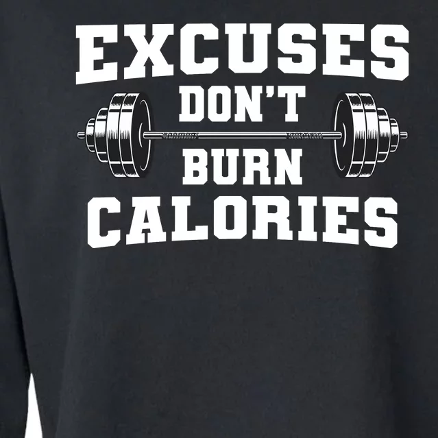 Excuses Dont Burn Calories Cropped Pullover Crew