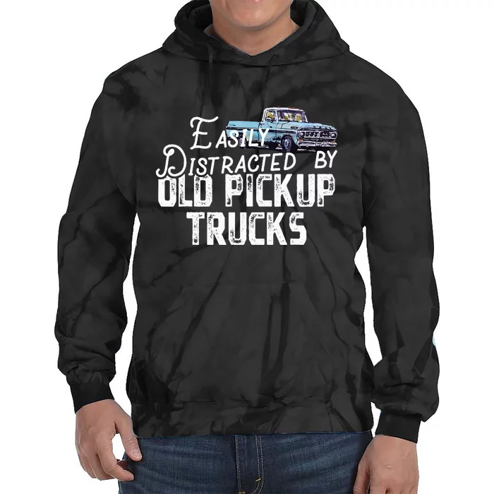 Easily Distracted By Old Pickup Trucks Cute Trucker Tie Dye Hoodie