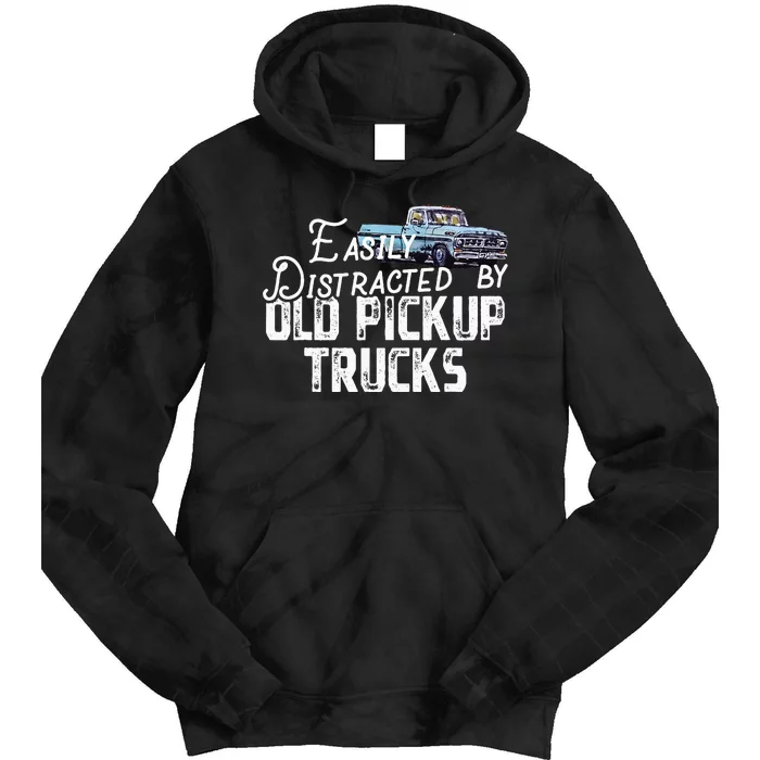 Easily Distracted By Old Pickup Trucks Cute Trucker Tie Dye Hoodie