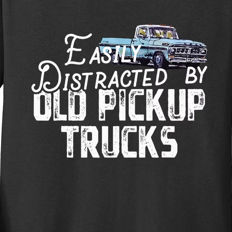 Easily Distracted By Old Pickup Trucks Cute Trucker Kids Long Sleeve Shirt