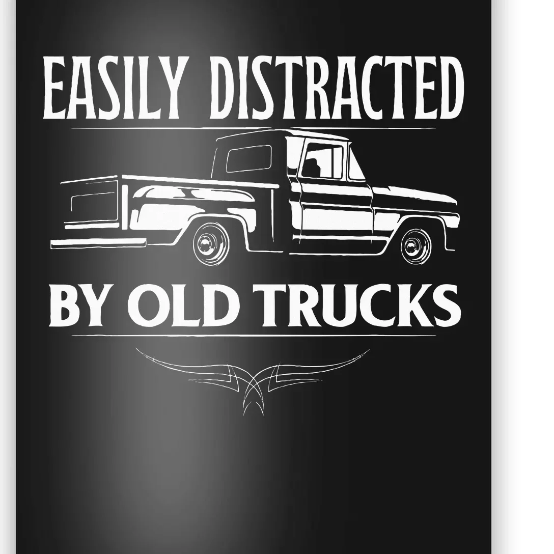 Easily Distracted By Old Pick Up Trucks Poster