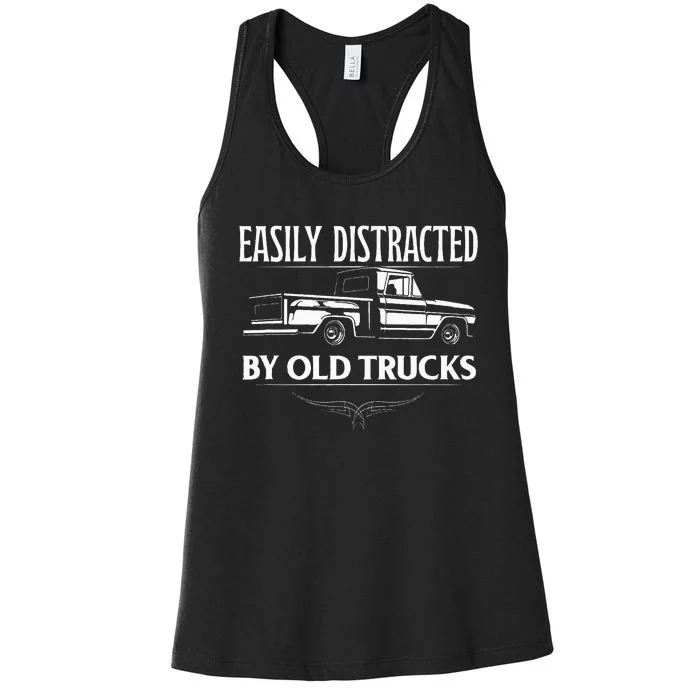 Easily Distracted By Old Pick Up Trucks Women's Racerback Tank