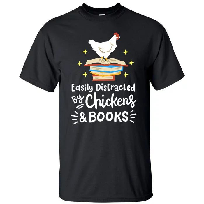 Easily Distracted By Chickens And Books Chicken Book Lover Tall T-Shirt