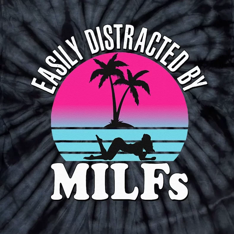 Easily Distracted by MILFs Funny Retro 80's I love Milfs Tie-Dye T-Shirt