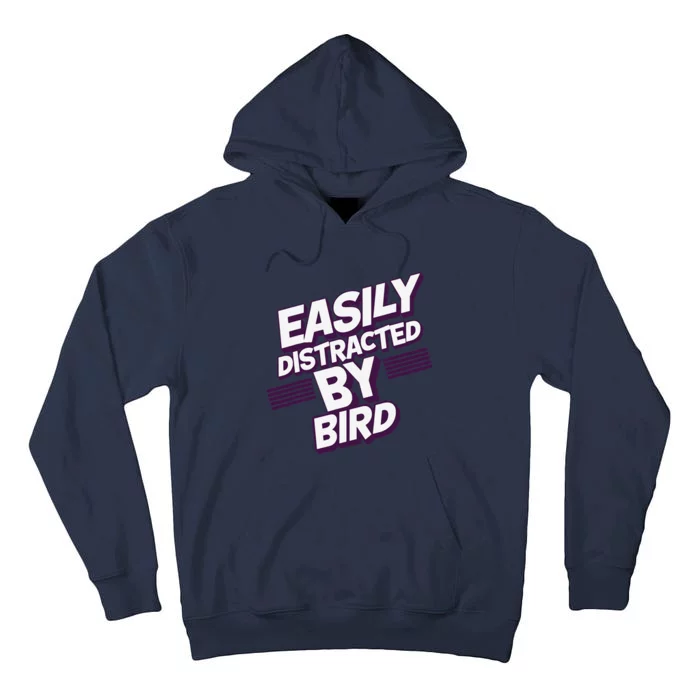 Easily Distracted By Bird Tall Hoodie