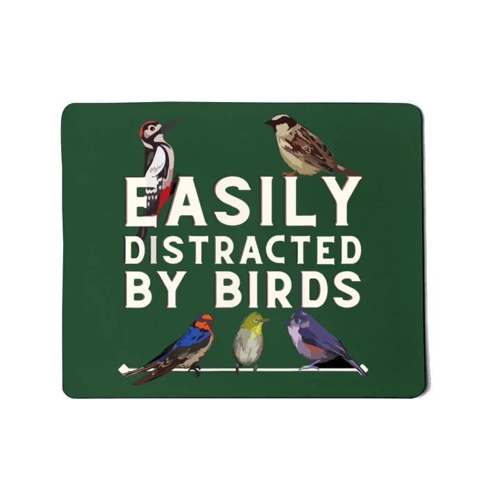 Easily Distracted By Birds Funny Bird Lover & Birdwatching Mousepad