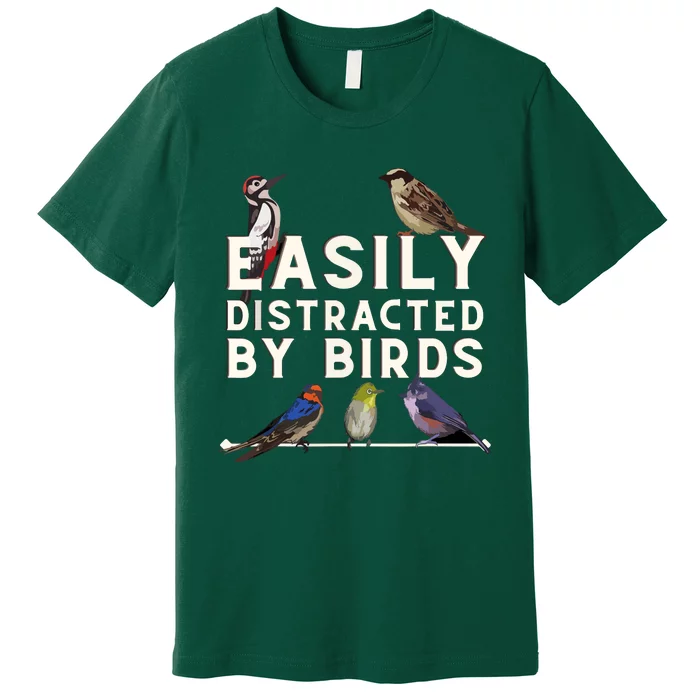 Easily Distracted By Birds Funny Bird Lover & Birdwatching Premium T-Shirt